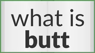 Butt meaning of Butt