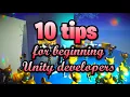 10 tips for beginning Unity developers