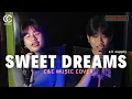 Download Lagu SWEET DREAMS | C\u0026C Music Cover