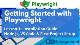 Getting Started with Playwright - Installation Guide Node js VS Code First Project Setup