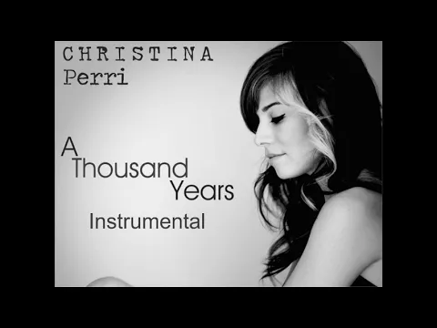 Download MP3 CHRISTINA PERRI - A THOUSAND YEARS (INSTRUMENTAL)