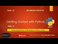 Class 11 Ch-2 Getting Started with Python Part-2 INSTALLING PYTHON WORKING IN PYTHON IDLE