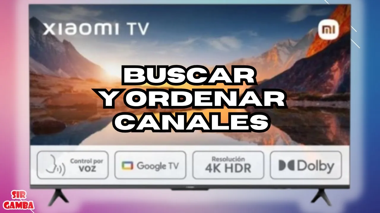 👉 BUSCAR y ORDENAR canales Televisión XIAOMI TV Android TV