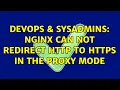 DevOps SysAdmins Nginx can not redirect HTTP to HTTPS in the proxy mode