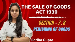 section 7 8 perishing of goods the sale of goods act 1930