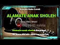 Download Lagu Alamate Anak Sholeh Karaoke Versi Slow Nada Cowok