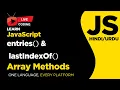JavaScript lastIndexOf and entries Methods Explained - Tutorial