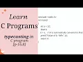 C Program Tutorial typecasting implicit and explicit part - 16 8