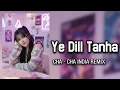 Lagu YE DILL TANHA - Cha Cha India Remix Terbaru ( Arjhun Kantiper ) 2 Putri Sound 🌴