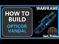 Opticor Vandal - How to Build Gameplay