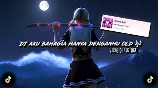 dj aku bahagia hanya denganmu old sounds slowed u0026 reverb dj old viral tiktok 