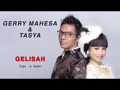 Download MP3 Gerry Mahesa Feat Tasya - Gelisah (Official Music Video)