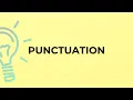 What is the meaning of the word PUNCTUATION
