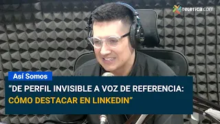 “De perfil invisible a voz de referencia: cómo destacar en LinkedIn”