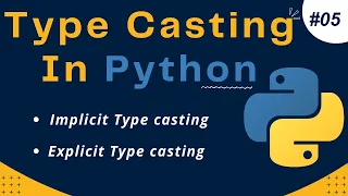 Type Casting in Python Implicit Type Casting Explicit Type Casting Python Tutorial