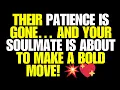 Angels Say Their Patience Is Gone… And Your Soulmate Is About to Make a Bold Move! 💥💖