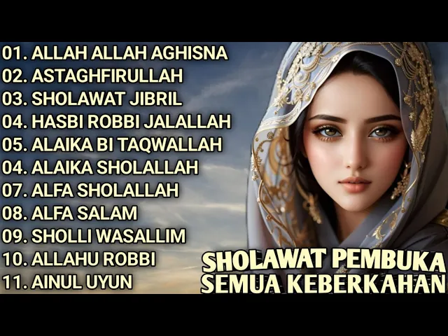 Download MP3 SHOLAWAT PEMBUKA SEMUA KEBERKAHAN - ALLAH ALLAH AGHISNA - ASTAGHFIRULLAH - SHOLAWAT JIBRIL