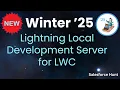 New in Winter 25 Master the Lightning Local Development Server for LWC SalesforceHunt