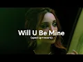 Download Lagu Lytra - WILL U BE MINE (feat. kets4eki) (sped up+reverb)