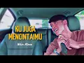 Download Lagu Ku Juga Mencintaimu - Cover Nidza Afham