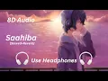 Lagu Saahiba [Slowed+Reverb] | Darshan Raval | lofi | Dard 2.0 | 8d Song | @8daudioedits | Sad Song |