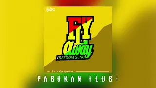 fly away freedom song pasukan ilusi official audio 