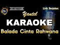 Download Lagu BALADA CINTA RAHWANA YANTEL - KARAOKE