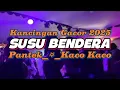 KANCINGAN 2025🌴SUSU BENDERA🍊REMIX!!!ENTUS KORENA