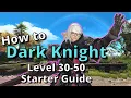 Dawntrail Dark Knight Starter Guide for Level 30-50 New to the Job Start Here
