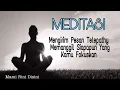 MEDITASI Mengirim Pesan Telepathy / Memanggil siapapun Orang Yang Kamu Fokuskan