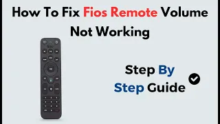 How to Fix Fios Remote Volume Not Working Step-by-Step Control Troubleshooting