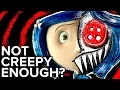 How Coraline Could Have Been CREEPIER