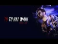 Download Lagu Tu Tu Hai Wahi - Unplugged Cover | Rahul Jain | Yeh Vaada Raha