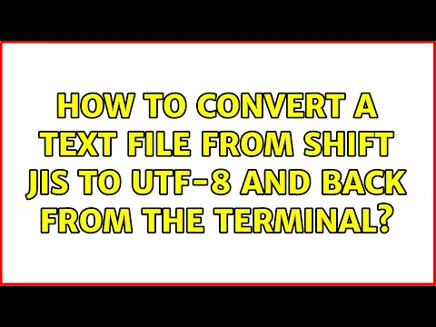 Download MP3 How to convert a text file from Shift JIS to UTF-8 and back from the terminal? (2 Solutions!!)