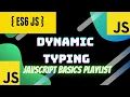 Dynamic Typing in Javascript Javascript Basics Playlist