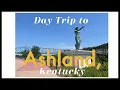 This Small Kentucky Town Surprised Me Ashland Day Trip