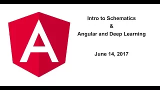 Intro to Schematics Angular and Deep Learning DL
