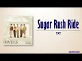 TXT - Sugar Rush Ride (Japanese Version) [Rom|Eng Lyric]