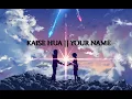 Download Lagu Kaise Hua || Your Name || [AMV]