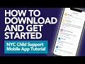 How To Download And Get Started NYC Child Support Mobile App