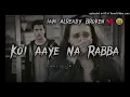Download Lagu Koi aye na rabba 💙