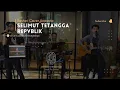 Lagu Selimut Tetangga Repvblik Live Musik Gitar Akustik Cover Bestari Music   Wejie Kopi