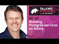 Building Postgres services on Azure with Charles Feddersen Talking Postgres Ep37
