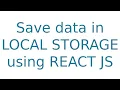 Save Data in localStorage Using React JS Step-by-Step Guide