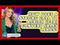 How Does A Strong Call To Action CTA Convert Sales Leads - Sales Saas Breakdown