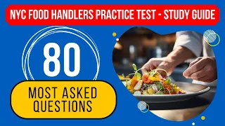 NYC Food Handlers Practice Test - Study Guide for Certification Exam 80 Most Asked Questions