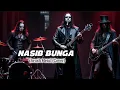 Lagu NASIB BUNGA - (COVER) THRASH METAL