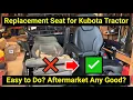 Kubota M7040 Tractor Aftermarket Seat Replacement See it Installed