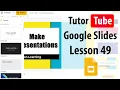 Google Slides Tutorial - Lesson 49