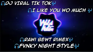 Download DJ viral Tik Tok🎧🎶I Like You So Much (Fvnky Night Style) Full Bass Rawi Beat Rimex MP3